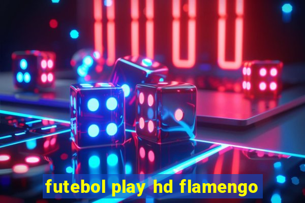 futebol play hd flamengo